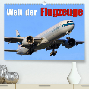 Welt der Flugzeuge (Premium, hochwertiger DIN A2 Wandkalender 2022, Kunstdruck in Hochglanz) von Philipp,  Daniel