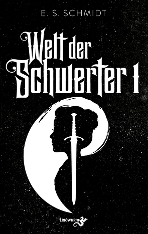 Welt der Schwerter von Schmidt,  E. S.