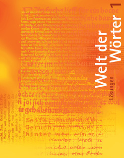 Welt der Wörter 1 / Lösungen mit Kopiervorlagen von Flückiger,  Walter, Huwyler,  Max