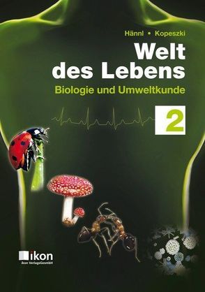 Welt des Lebens 2 neu von Hännl,  Heinz, Mag. Dr. Kopeszki,  Hubert