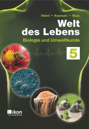 Welt des Lebens 5 von Dr. Ruso,  Bernhart, Heinz,  Hännl, Mag. Dr. Hubert,  Kopeszki