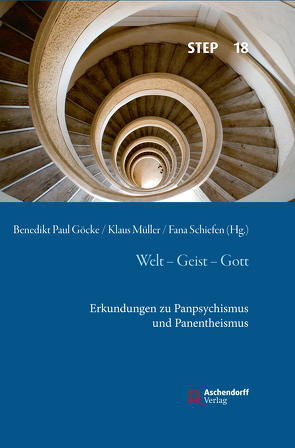 Welt – Geist – Gott von Göcke,  Benedikt Paul, Mueller,  Klaus, Schiefen,  Fana