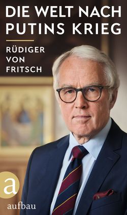 Welt im Umbruch – was kommt nach dem Krieg? von von Fritsch,  Rüdiger