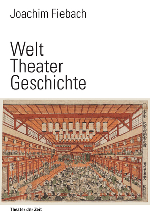 Welt Theater Geschichte von Fiebach,  Joachim