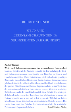 Welt- und Lebensanschauungen im neunzehnten Jahrhundert von Steiner,  Rudolf, Ziegler,  Renatus