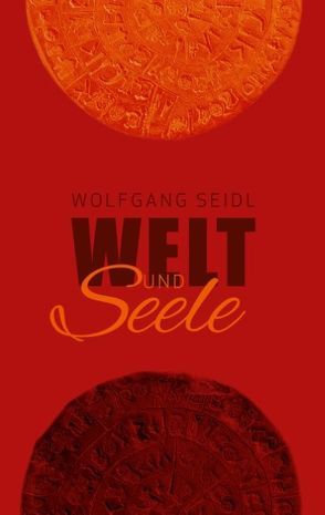 Welt und Seele von Seidl,  Wolfgang