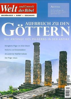 Welt und Umwelt der Bibel / Aufbruch zu den Göttern von Baur,  Wolfgang, Leicht ,  Barbara