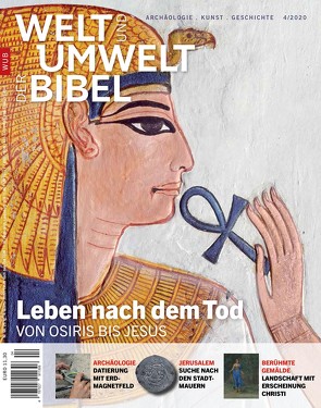 Welt und Umwelt der Bibel / Leben nach dem Tod von Berlejung,  Angelika, Cannuyer,  Christian, Dresken-Weiland,  Jutta, Kaiser,  Helga, Merkt,  Andreas, Popkes,  Enno-Edzard, Schnocks,  Johannes, Schreiber,  Stefan, Schreiner,  Stefan, VAn der Stede,  Véronique