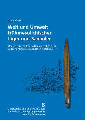 Welt und Umwelt frühmesolithischer Jäger und Sammler von Gross,  Daniel