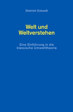 Welt und Weltverstehen von Eckardt,  Dietrich