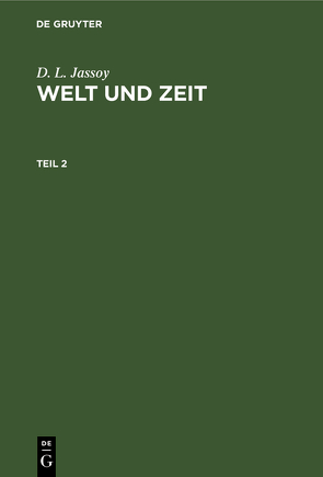 D. L. Jassoy: Welt und Zeit / D. L. Jassoy: Welt und Zeit. Teil 2 von Jassoy,  D. L.