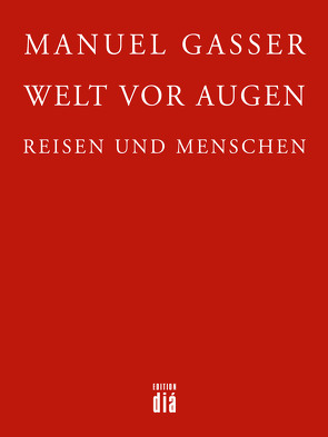 Welt vor Augen von Gasser,  Manuel, Loetscher,  Hugo, Mann,  Golo