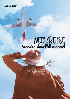 Welt_Reise von Roth,  Saskia