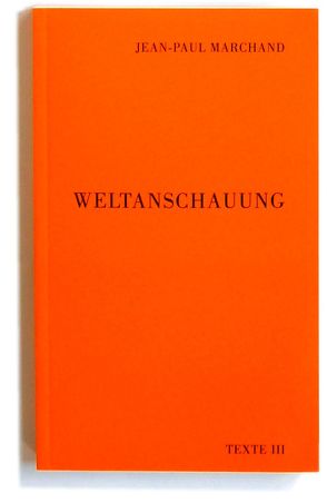 Weltanschauung von Baumann,  Hans, Marchand,  Jean-Paul