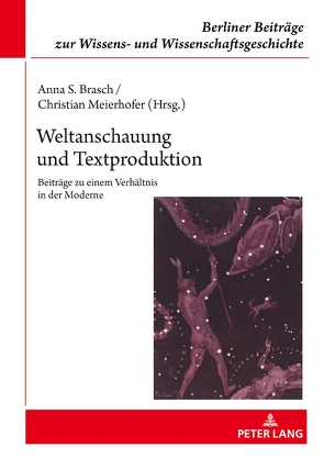 Weltanschauung und Textproduktion von Brasch,  Anna S., Meierhofer,  Christian