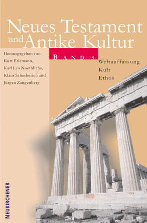 Weltauffassung – Kult – Ethos von Erlemann,  Kurt, Noethlichs,  Karl Leo, Scherberich,  Klaus, Schneider,  Wolfgang Chr., Zangenberg,  Jürgen