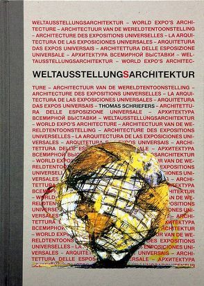 Weltausstellung(s)Architektur von Ausstellungs- u. Messe-Ausschuss d. Deutschen Wirtschaft e.V. (AUMA), Schriefers,  Thomas