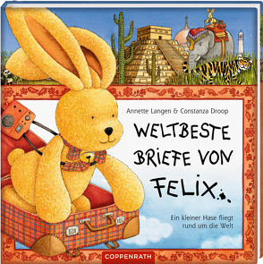 Weltbeste Briefe von Felix von Droop,  Constanza, Langen,  Annette