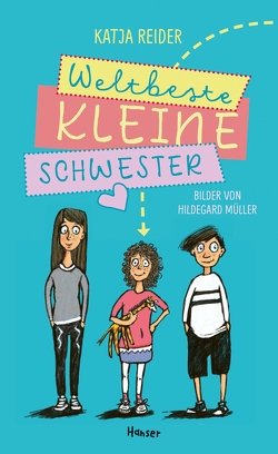 Weltbeste kleine Schwester von Müller,  Hildegard, Reider,  Katja