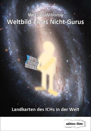 Weltbild eines Nicht-Gurus von Wiborny,  Werner