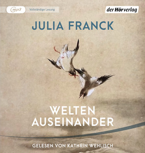 Welten auseinander von Franck,  Julia, Wehlisch,  Kathrin