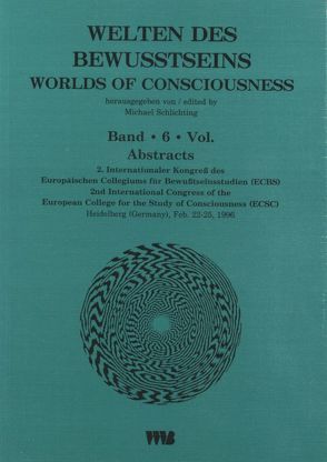 Welten des Bewußtseins: Abstracts /Worlds of Consciousness: Abstracts von Schlichting,  Michael