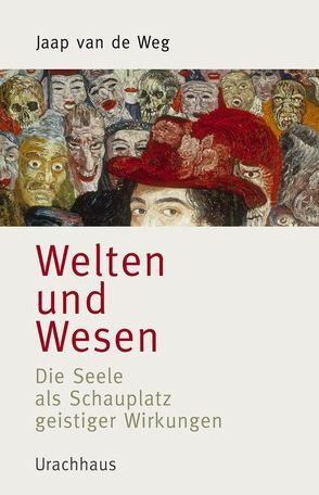 Welten und Wesen von Schaefer,  Conrad, van de Weg,  Jaap, Weg,  van de,  Jaap