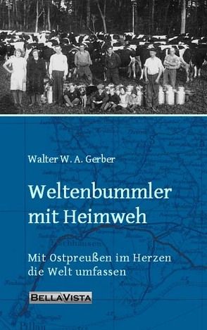 Weltenbummler mit Heimweh von Gerber,  Walter W