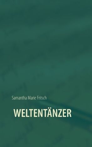 Weltentänzer von Fritsch,  Samantha Marie