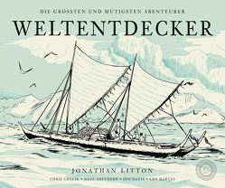 Weltentdecker von Chalik,  Chris, Davis,  Jon, Hartas,  Leo, Hofman,  E.M., Litton,  Jonathan, Shepherd,  Dave