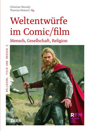 Weltentwürfe im Comic/film von Heimerl,  Theresia, Wessely,  Christian