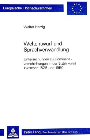 Weltentwurf und Sprachverwandlung von Herzig,  Walter