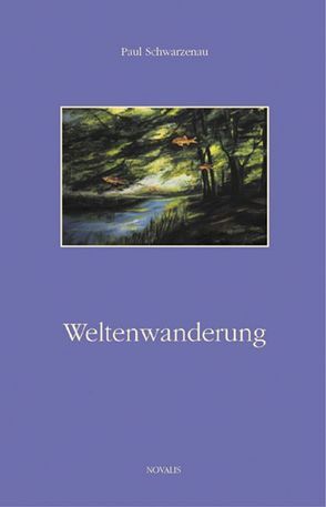 Weltenwanderung von Schwarzenau,  Paul