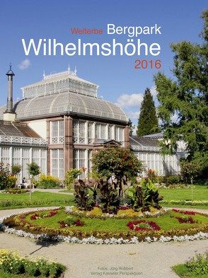 Welterbe Bergpark Wilhelmshöe 2016 von Robbert,  Jörg
