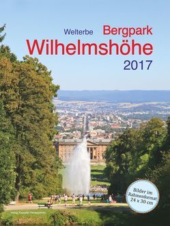 Welterbe Bergpark Wilhelmshöhe 2017 von Robbert,  Jörg
