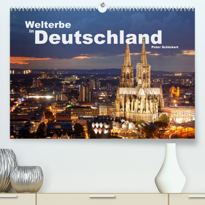 Welterbe in Deutschland (Premium, hochwertiger DIN A2 Wandkalender 2022, Kunstdruck in Hochglanz) von Schickert,  Peter