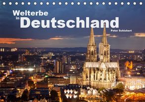 Welterbe in Deutschland (Tischkalender 2019 DIN A5 quer) von Schickert,  Peter