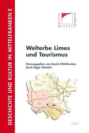 Welterbe Limes und Tourismus von Bezirk Mittelfranken, Weinlich,  Edgar