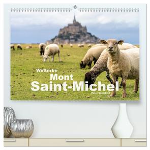 Welterbe Mont-Saint-Michel (hochwertiger Premium Wandkalender 2024 DIN A2 quer), Kunstdruck in Hochglanz von Schickert,  Peter