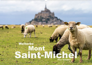 Welterbe Mont-Saint-Michel (Wandkalender 2023 DIN A2 quer) von Schickert,  Peter