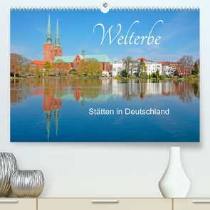 Welterbe – Stätten in Deutschland (Premium, hochwertiger DIN A2 Wandkalender 2022, Kunstdruck in Hochglanz) von Kuttig,  Siegfried