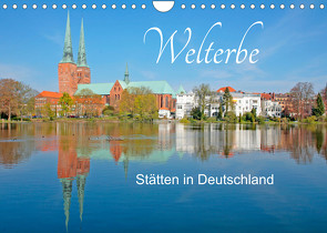Welterbe – Stätten in Deutschland (Wandkalender 2022 DIN A4 quer) von Kuttig,  Siegfried