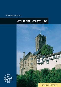 Welterbe Wartburg von Altwasser,  Elmar, Kneise,  Ulrich, Schuchardt,  Günter