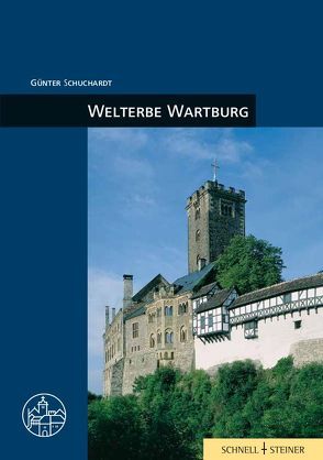 Welterbe Wartburg von Altwasser,  Elmar, Kneise,  Ulrich, Schuchardt,  Günter