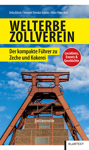 Welterbe Zollverein von Bösch,  Delia, Grütter,  Heinrich Theodor, Noll,  Hans-Peter