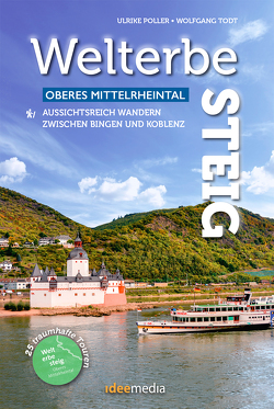 Welterbesteig Oberes Mittelrheintal von Poller,  Ulrike, Schoellkopf,  Uwe, Todt,  Wolfgang