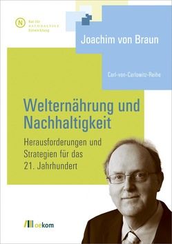 Welternährung und Nachhaltigkeit von Braun,  Joachim von