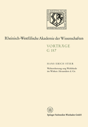Welteroberung und Weltfriede im Wirken Alexanders d. Gr. von Stier,  Hans Erich