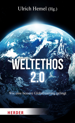 Weltethos für das 21. Jahrhundert von Hemel,  Ulrich