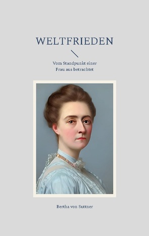 Weltfrieden von von Suttner,  Bertha